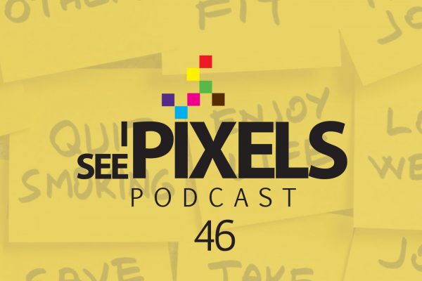 Resolution Execution - I See Pixels Episode 46