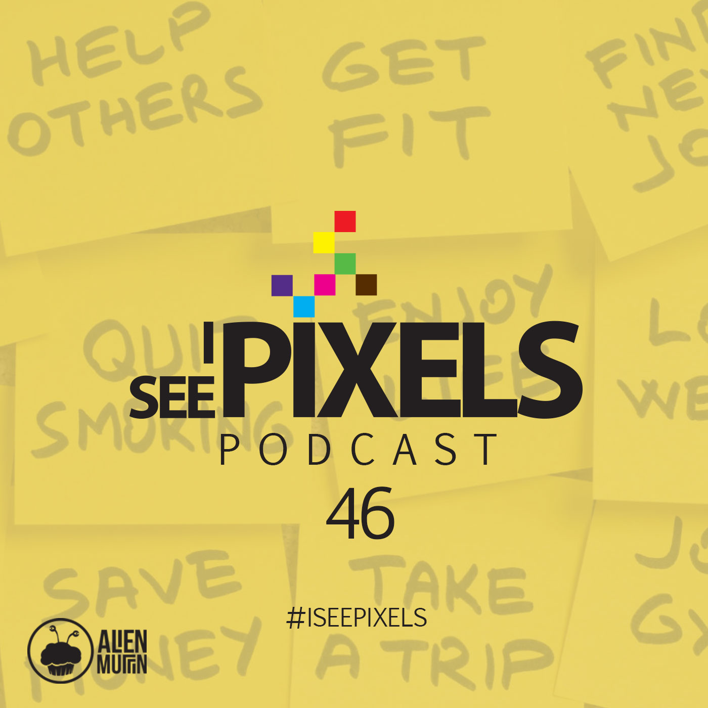 Resolution Execution - I See Pixels Episode 46